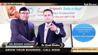 How To Build, Market, Increase Patients In Dental Clinic? Smile in Hour® Franchise | Dr Vivek Bindra