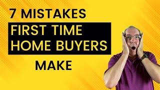 7 Mistakes First Time Home Buyers Make in Sacramento CA | Buying a Home in Sacramento