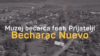 Muzej bećarca feat. Prijatelji - Becharac Nuevo (Official video)