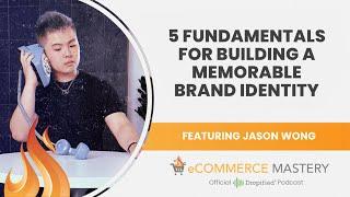 5 Fundamentals for Building a Memorable Brand Identity ft Jason Wong