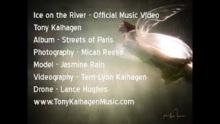 Ice on the River - Official Music Video Tony Kalhagen