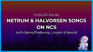 Ranking Netrum & Halvorsen Songs on NCS (w/ BennyTheBunny, Uno Art & flavorii)