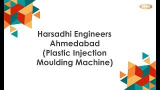 Harsadhi Engineers, Ahmedabad (Plastic Injection Moulding Machine)