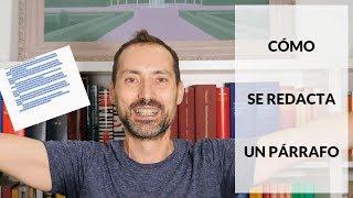 Aprende a redactar tus párrafos para escribir textos mejores