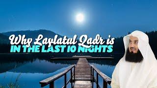 Why Laylatul Qadr is In The Last 10 Nights | Mufti Menk