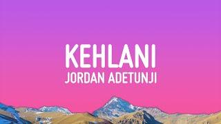 Jordan Adetunji - KEHLANI (Lyrics)