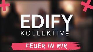 EDIFY Kollektiv - Feuer in mir (Lyric Video)