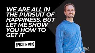 Mastering the Pursuit of Happiness: Practical Steps with Matt O'Neill