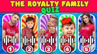 The Royalty Family Quiz ! King Ferran, Andrea, Ali, Blu Amal, Milan,