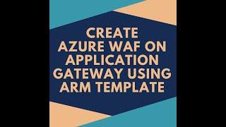 How to Create an Azure WAF v2 on Application Gateway using an ARM template