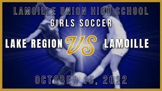 Lamoille vs Lake Region, 10/15/22 - Girls Varsity Soccer