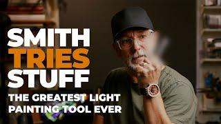 SMITH TRIES STUFF - The Greatest Light Painting Tool Ever