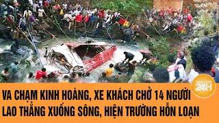 Va chạm kinh hoàng, xe khách chở 14 người lao thẳng xuống sông, hiện trường hỗn loạn | Toàn cảnh 24h