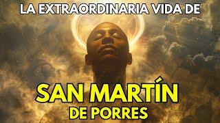 La historia de SAN MARTÍN DE PORRES