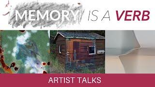 Memory is a Verb: Exploring Time and Transience - Artist Talk - January 20