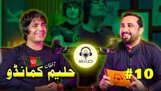 Eko podcast #10 with Haleem commando Afghan |Eisakhan Orakzai |pashto