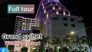 Grand Sylhet hotel and resort || full tour in grand sylhet || Best hotel in sylhet