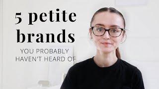 5 Petite Brands You Probably Haven’t Heard Of | Re-upload