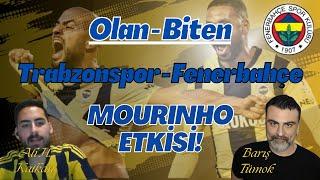 Trabzonspor Fenerbahçe, Mourinho Etkisi, AZ Alkmaar | Uche Hogh Tandemi Ortak Yayın - OLAN BITEN 22