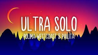 ULTRA SOLO REMIX - Polimá Westcoast & Pailita (Letra/Lyrics)