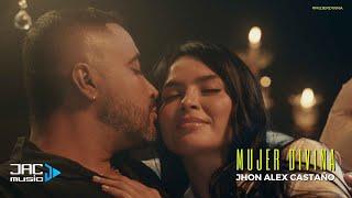 MUJER DIVINA - Jhon Alex Castaño (Video Oficial)