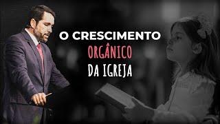 O Crescimento Orgânico Da Igreja - Paulo Junior