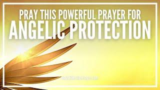 Prayer For Supernatural Angelic Protection & Guidance | Prayer For Angels To Watch Over You