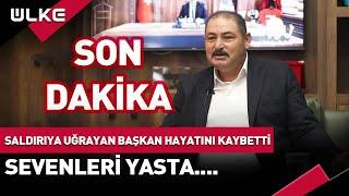 Saldırıya Uğrayan Belediye Başkanı Hayatını Kaybetti! Vali Duyurdu... #SONDAKİKA