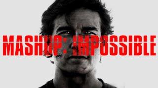 MASHUP: IMPOSSIBLE