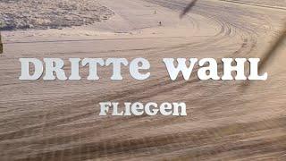 DRITTE WAHL - Fliegen