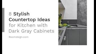 Stylish Countertop Ideas for Dark Gray Cabinets (Bold and Beautiful)