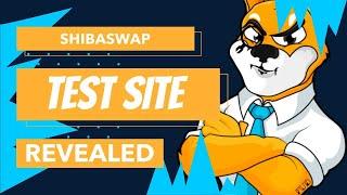 SHIBA INU (SHIB) SHIBASWAP TEST SITE REVEALED