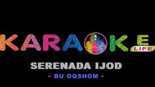 Serenada Ijod - Bu oqshom karaoke | Серенада Ижод - Бу оқшом караоке