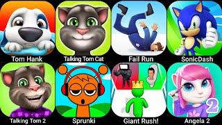 Tom Hank, Talking Tom Cat, Fail Run, Sonic Dash, Talking Tom 2, Sprunki, Giant Rush, Angela 2