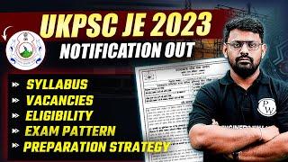 UKPSC JE Notification 2023 | UKPSC JE Syllabus, Eligibility, Exam Pattern, Salary & Strategy