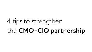 Unlocking the CMO-CIO Partnership