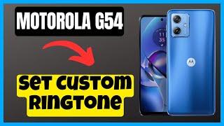 Motorola Moto G54 Set Custom Ringtone || How to set custom ringtones || Custom ringtone settings