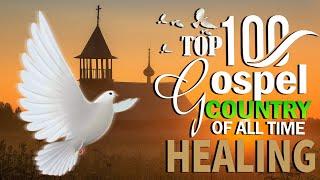 Old Country Gospel Of All Time️Top 100 Country Gospel Songs Lyrics️Country Gospel Music Collection