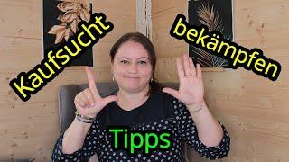 Kaufsucht bekämpfen | 7 Tipps | Kaufsucht selbst behandeln | #kaufsucht | Sojemis Welt