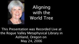 Catherine Larkin: Aligning with the World Tree- The Growing Momentum for Evolution of Consciousness