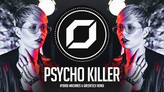 PSY-TRANCE ◉ Talking Heads - Psycho Killer (Hybrid Machines & Greentech Remix)