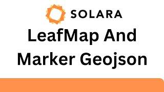 Solara Tutorial - Create Maps And GEOJSON With LeafMap