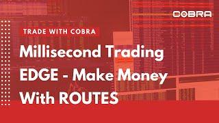 Millisecond Trading EDGE - Make Money With ROUTES