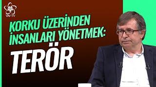 Korku Üzerinden İnsanları Yönetmenin Adı: Terör | Açık Medeniyet Vav TV