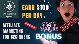 THE EVERGREEN SYSTEM  REVIEW | Your Complete Affiliate Marketing Training + Exclusive Bonuses