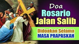 DOA ROSARIO JALAN SALIB ( Didoakan Selama MASA PRAPASKAH ) | Doa Katolik | Doa Prapaskah