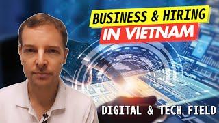 DOING BUSINESS in Vietnam | Hiring, Recruitment vs Outsourcing in Vietnam | Challenges & Solutions