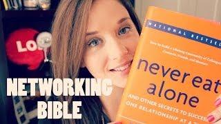 Never Eat Alone: Your Networking Bible!