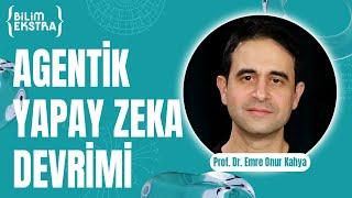 Geleceğin İş Akışları: Agentik Yapay Zeka Devrimi / Prof. Dr. Emre Onur Kahya ile Bilim Ekstra