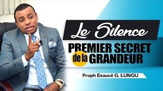 Le silence, premier secret de la grandeur | Prophète Exaucé G. LUNGU